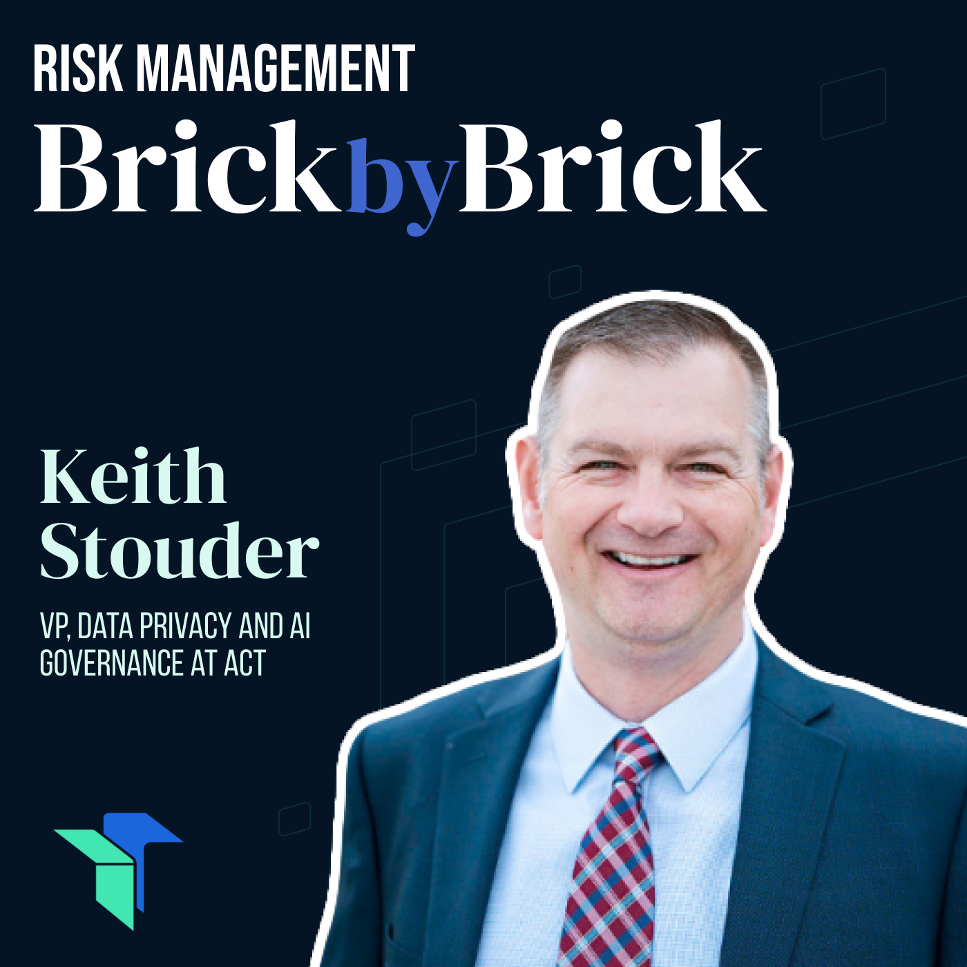 AI Governance in Education: Building Responsible Innovation with Keith Stouder of ACT — Risk Management: Brick by Brick cover