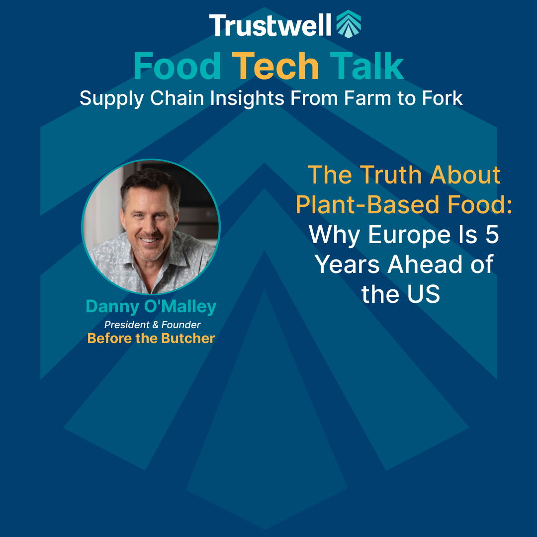 Food Tech Talk: Supply Chain Insights From Farm to Fork