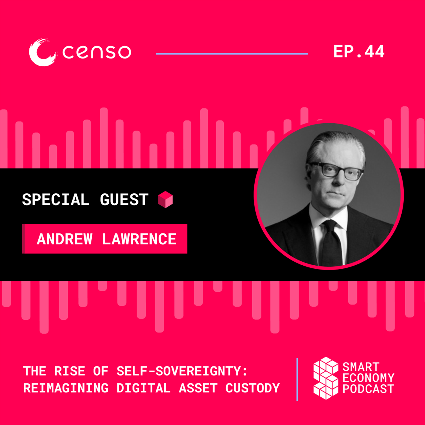 The Rise of Self-Sovereignty: Reimagining Digital Asset Custody with Andrew Lawrence of Censo