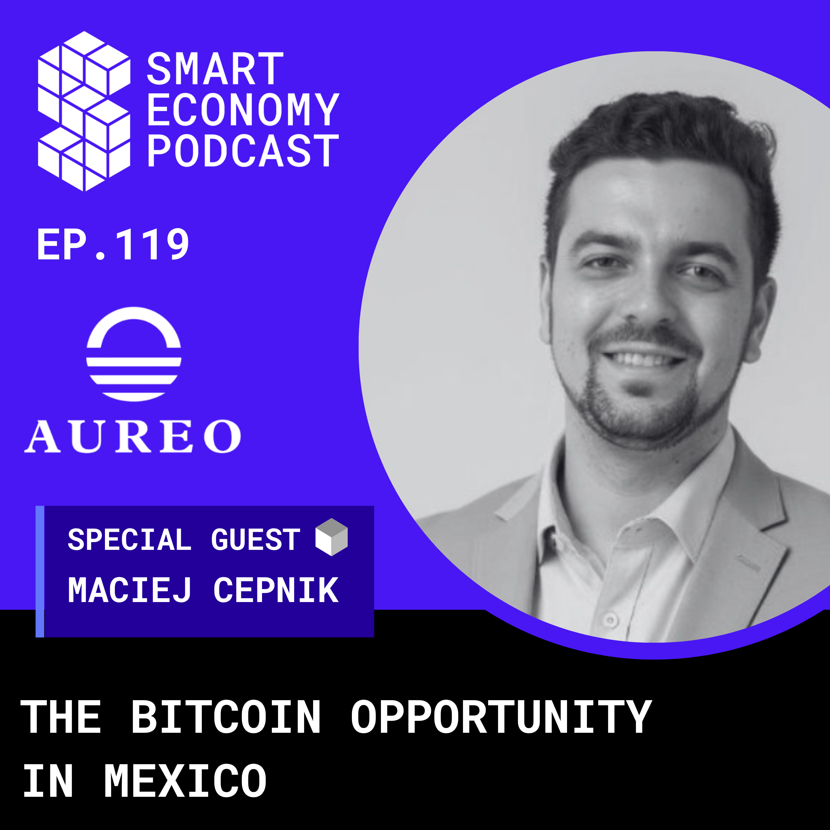 The Bitcoin Opportunity in Mexico with Maciej Cepnik of Aureo