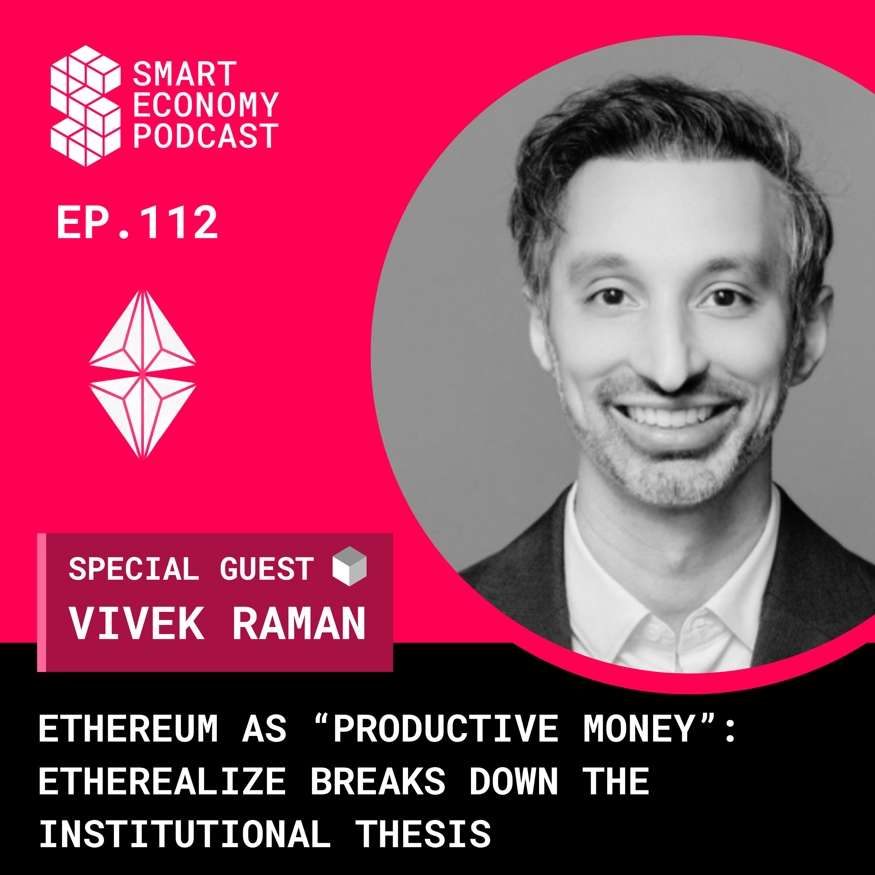 Ethereum as “Productive Money”: Vivek Raman of Etherealize Breaks Down the Institutional Thesis