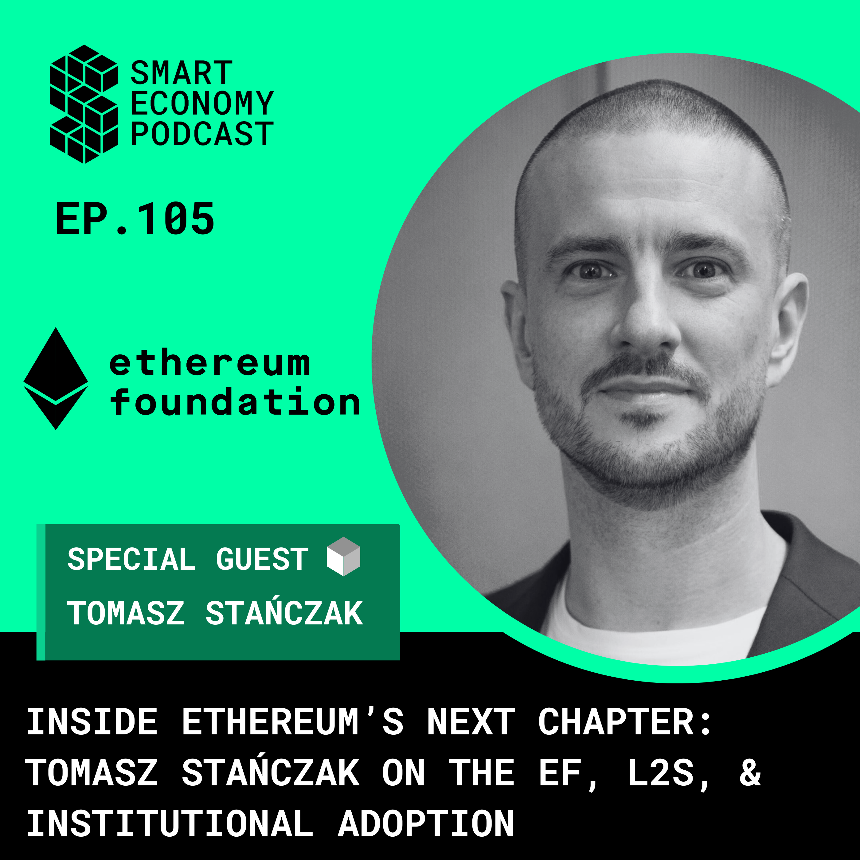 Inside Ethereum’s Next Chapter: Tomasz Stańczak on the EF, L2s, & Institutional Adoption