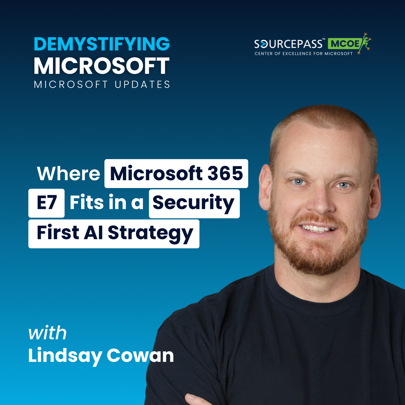 Where Microsoft 365 E7 Fits in a Security First AI Strategy episode artwork