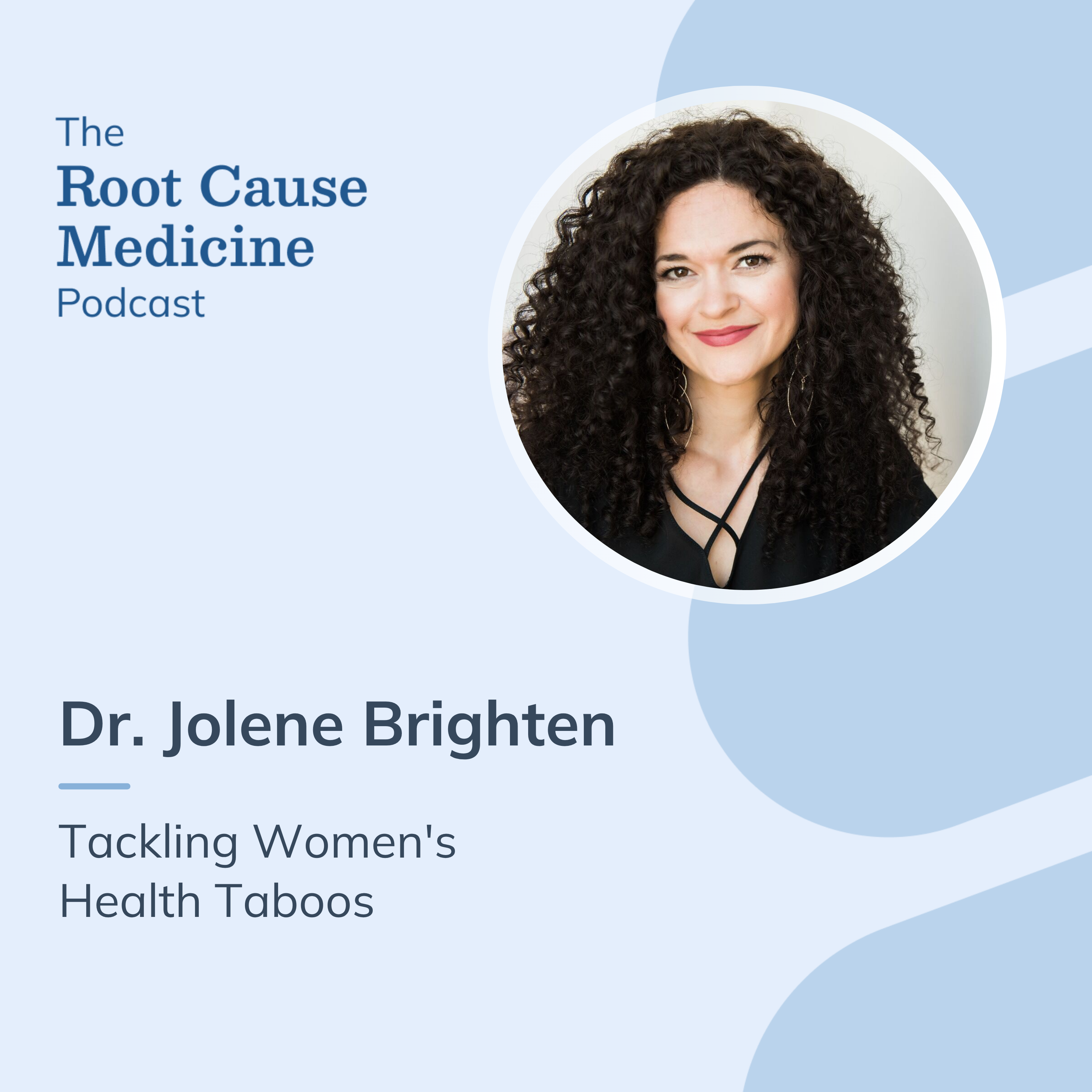 Tackling Women's Health Taboos with Dr. Jolene Brighten