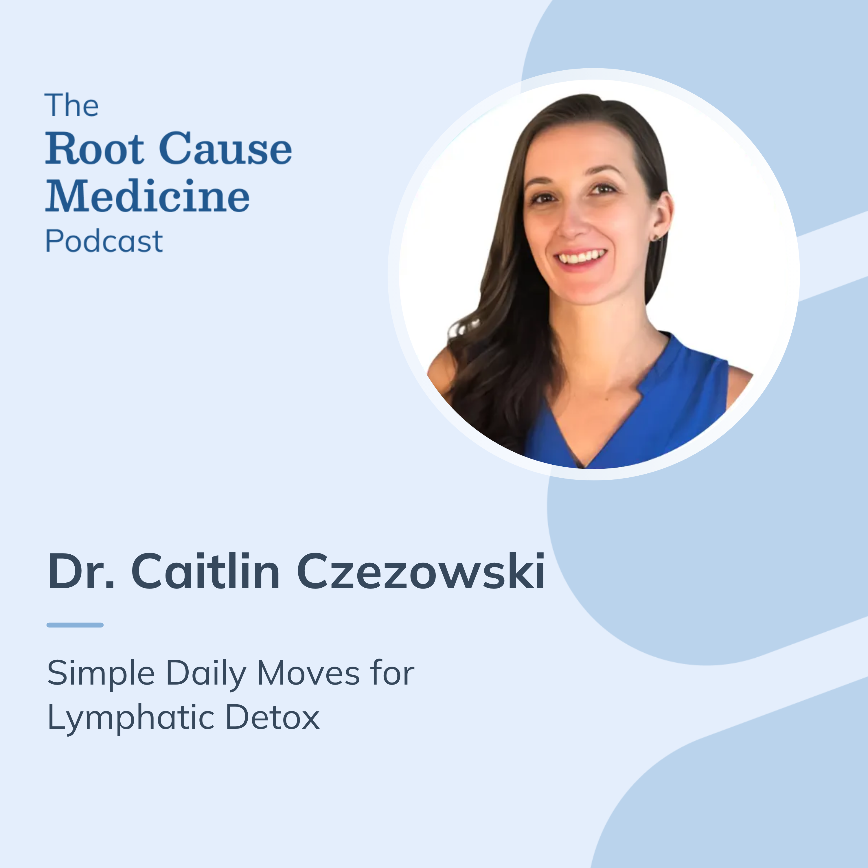The Root Cause Medicine Podcast