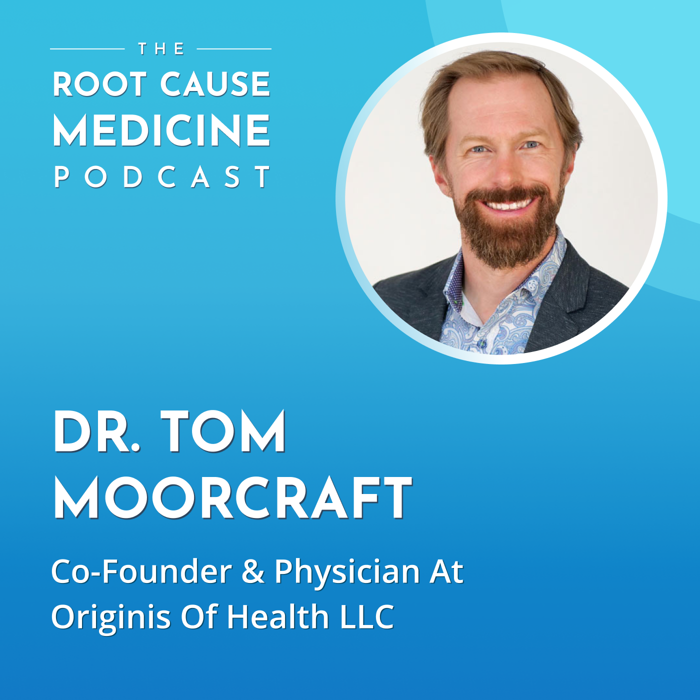 The Root Cause Medicine Podcast