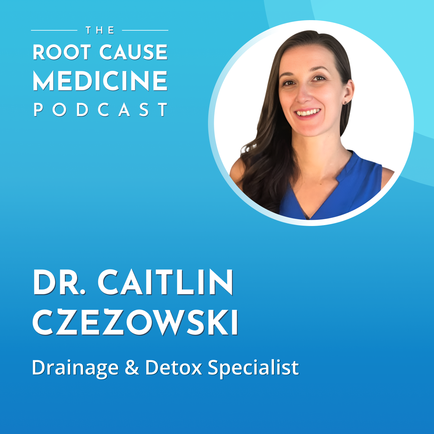 Simple Daily Moves for Lymphatic Detox with Dr. Caitlin Czezowski