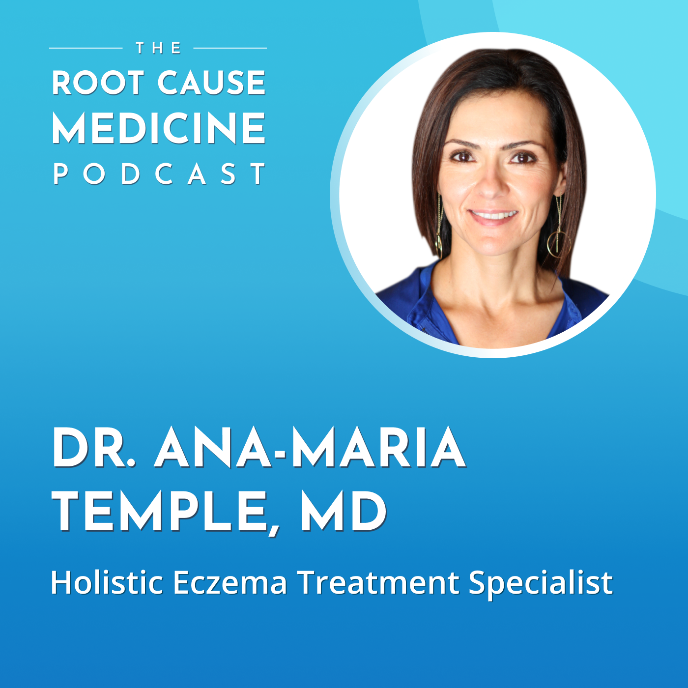 Eczema: Root Cause Testing and Natural Support with Dr. Ana-Maria Temple: Episode Rerun