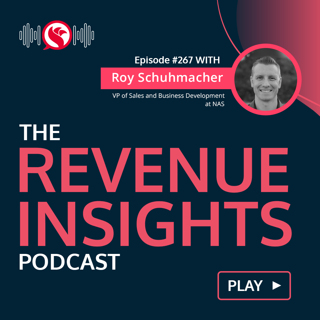 Enable Your Prospects, Not Just Your Team with Roy Schuhmacher, VP, Sales and Business Development at NAS
