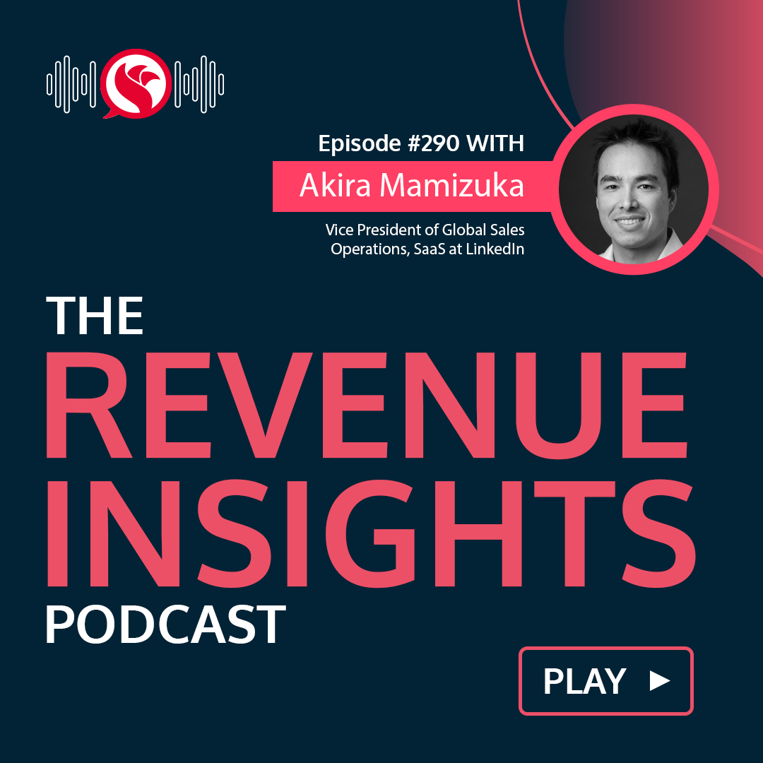 Optimizing Sales Operations Success with Akira Mamizuka of LinkedIn