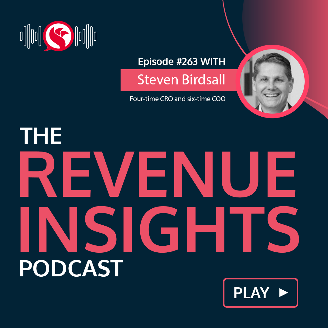 How to Develop Top-Performing Salespeople with Four-time CRO & Six-time COO, Steven Birdsall