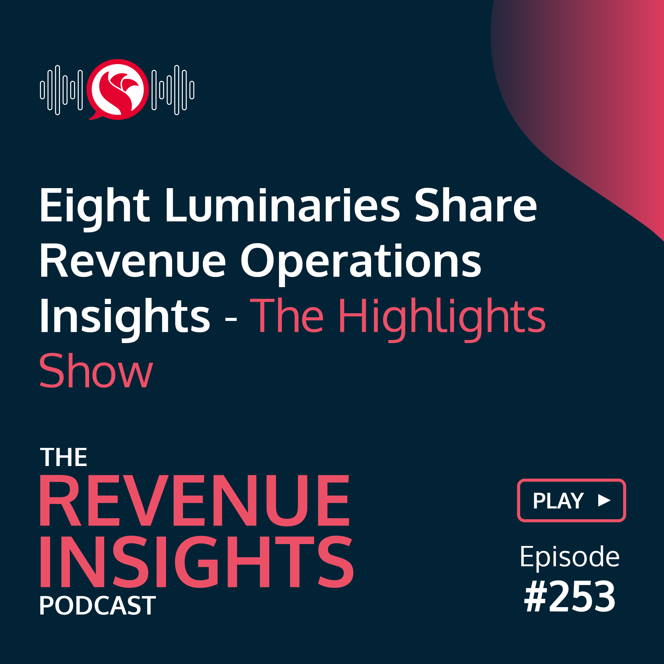 Eight Luminaries Share Revenue Operations Insights - The Highlights Show