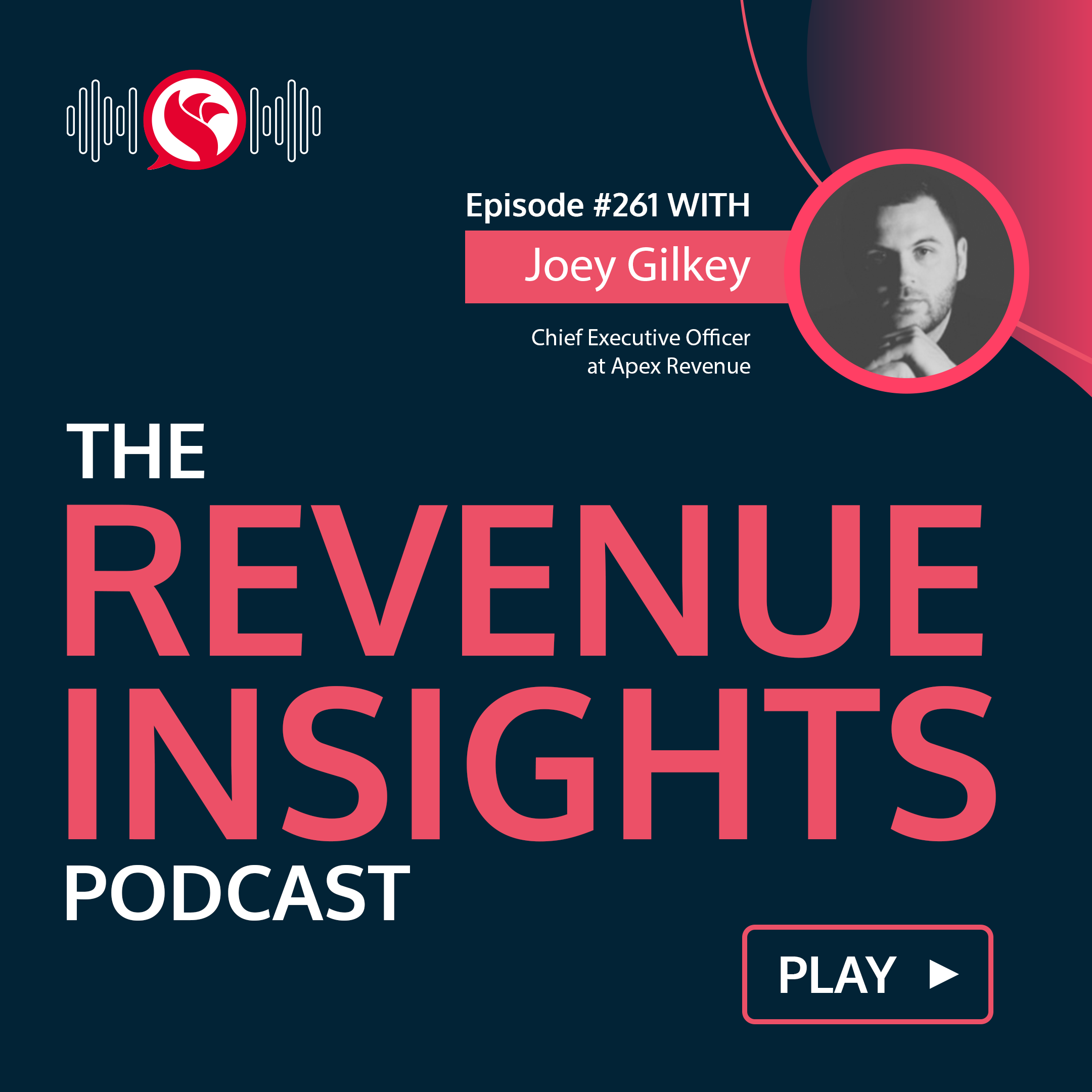 The 6 Key Principles of Sales with Joey Gilkey, CEO of Apex Revenue