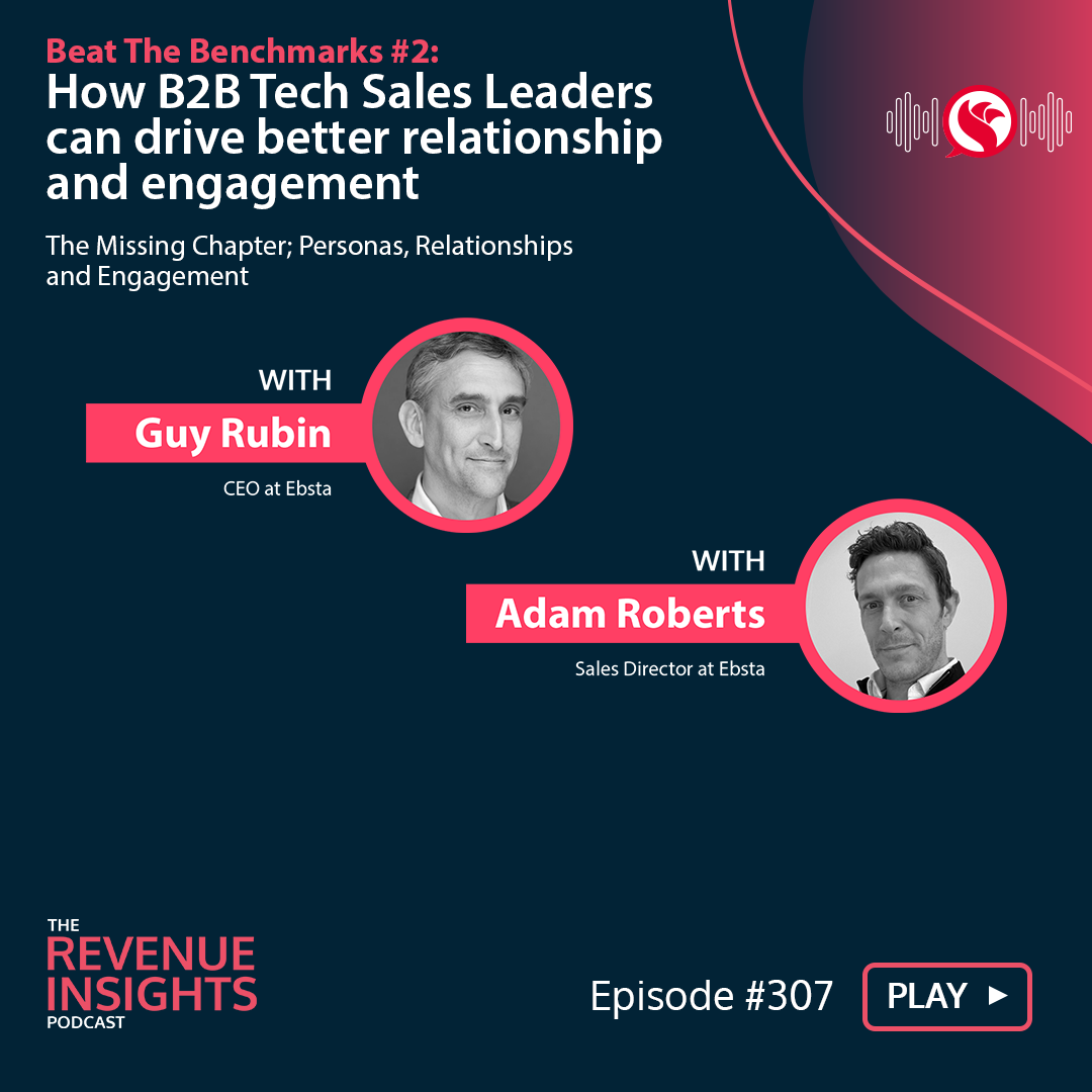 Beat The Benchmarks #2: How B2B Tech Sales Leaders Can Drive Better Relationships and Engagement