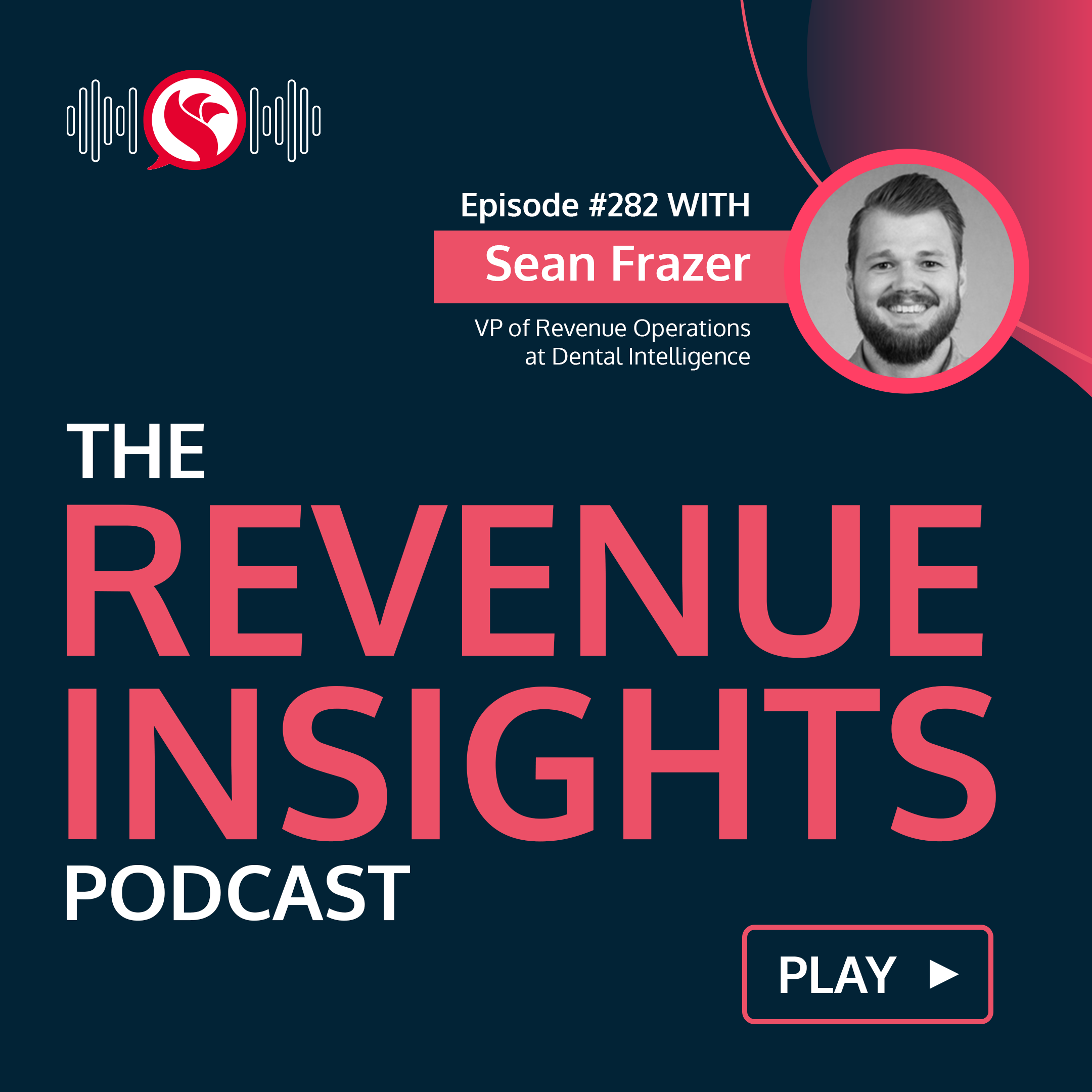 Should You Replicate Your Top Performers? With Sean Frazer, VP of Revenue Operations at Dental Intelligence