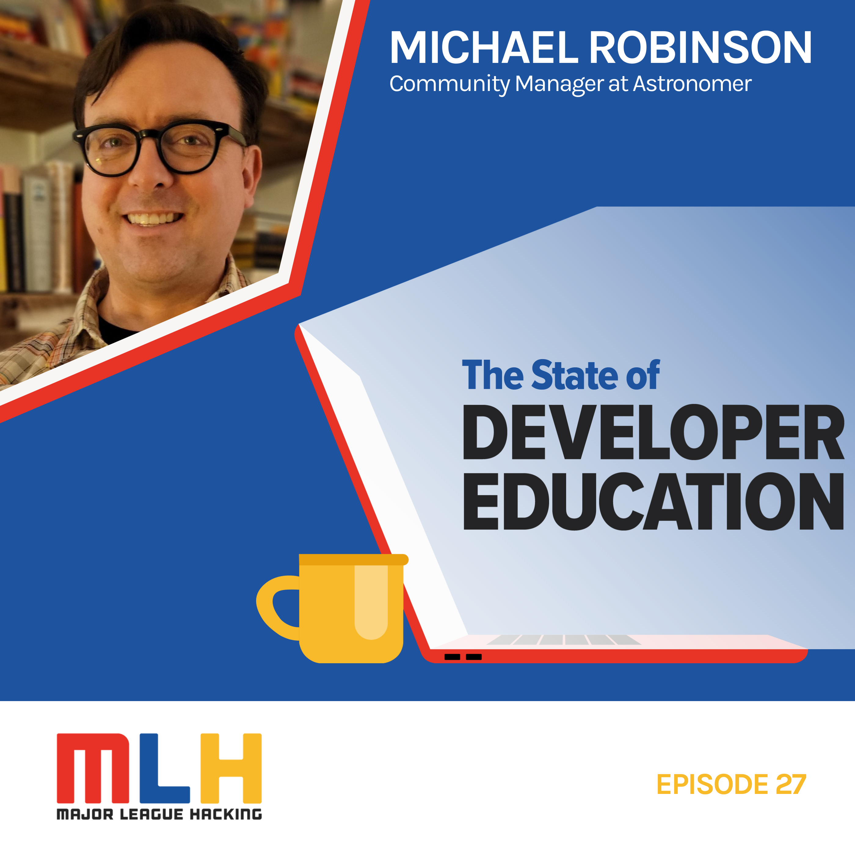 Literary vs. Developer Education with Michael Robinson, Community Manager at Astronomer