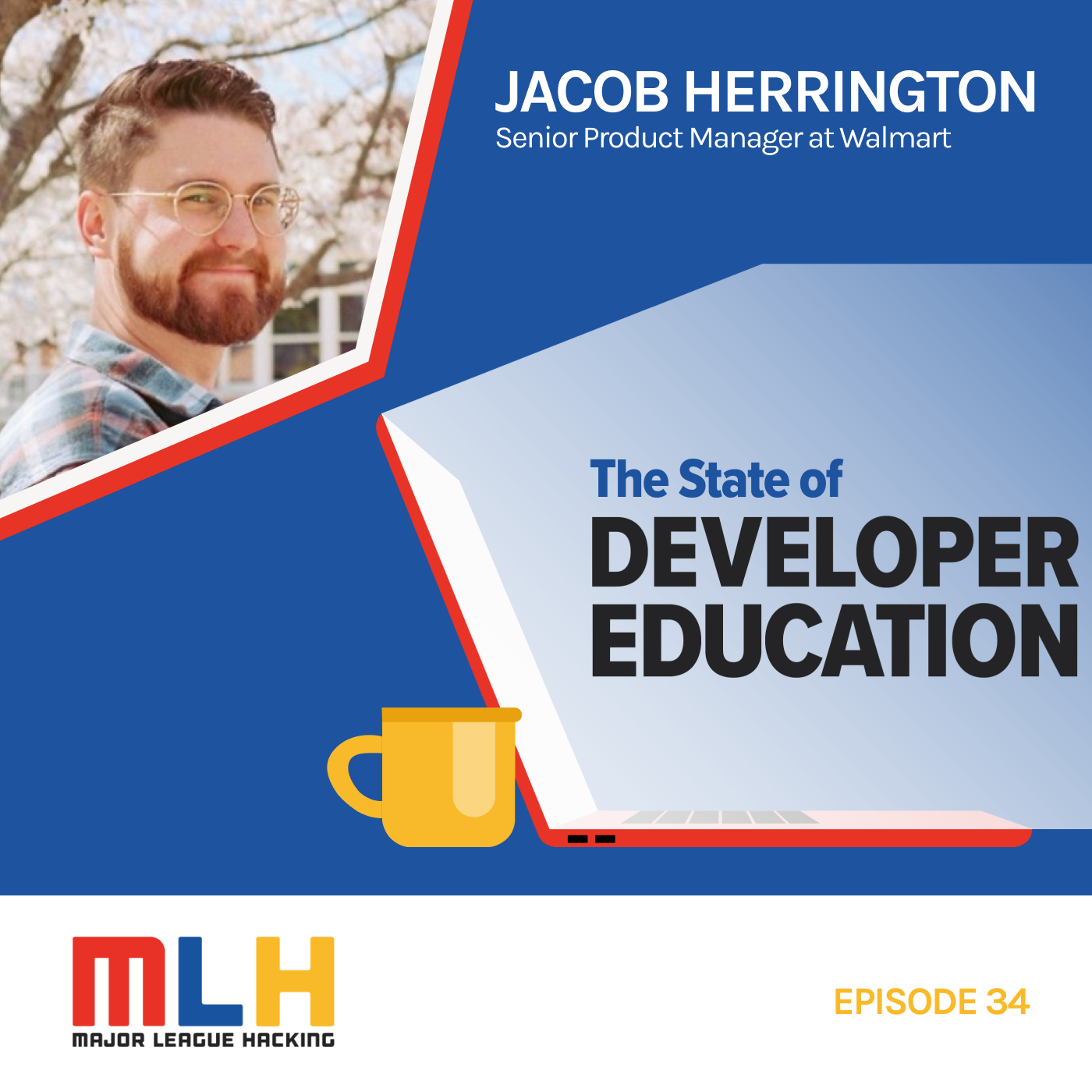 From Self-Taught to Open Source: Navigating the Developer Landscape with Jacob Herrington, Product Manager at Walmart