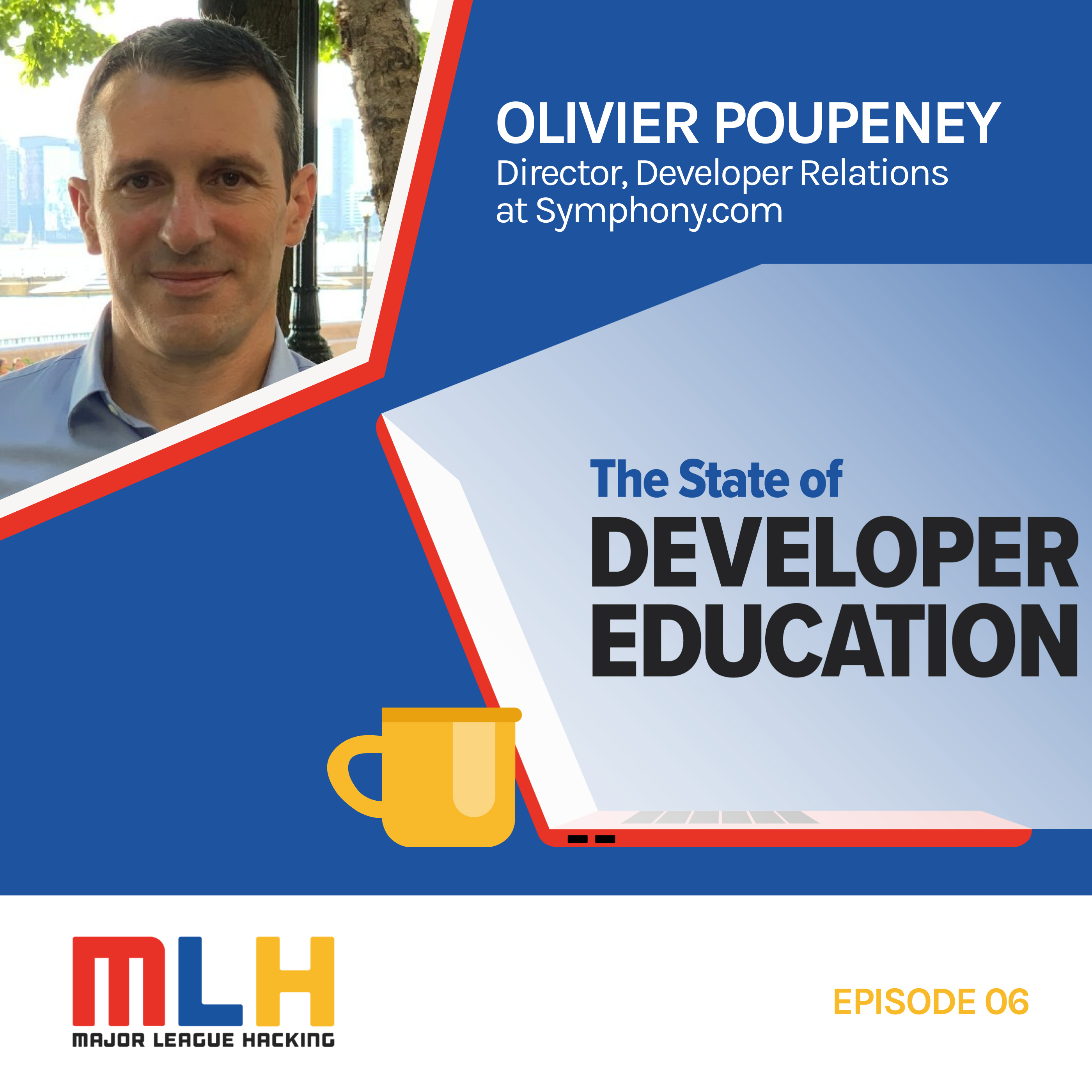 The Developer Ecosystem with Olivier Poupeney, Director of Developer Relations at Symphony.com