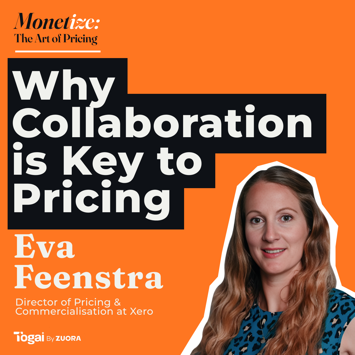 Why Collaboration is Key to Pricing with Eva Feenstra, Director of Pricing & Commercialisation at Xero — Monetize: The Art Of Pricing cover