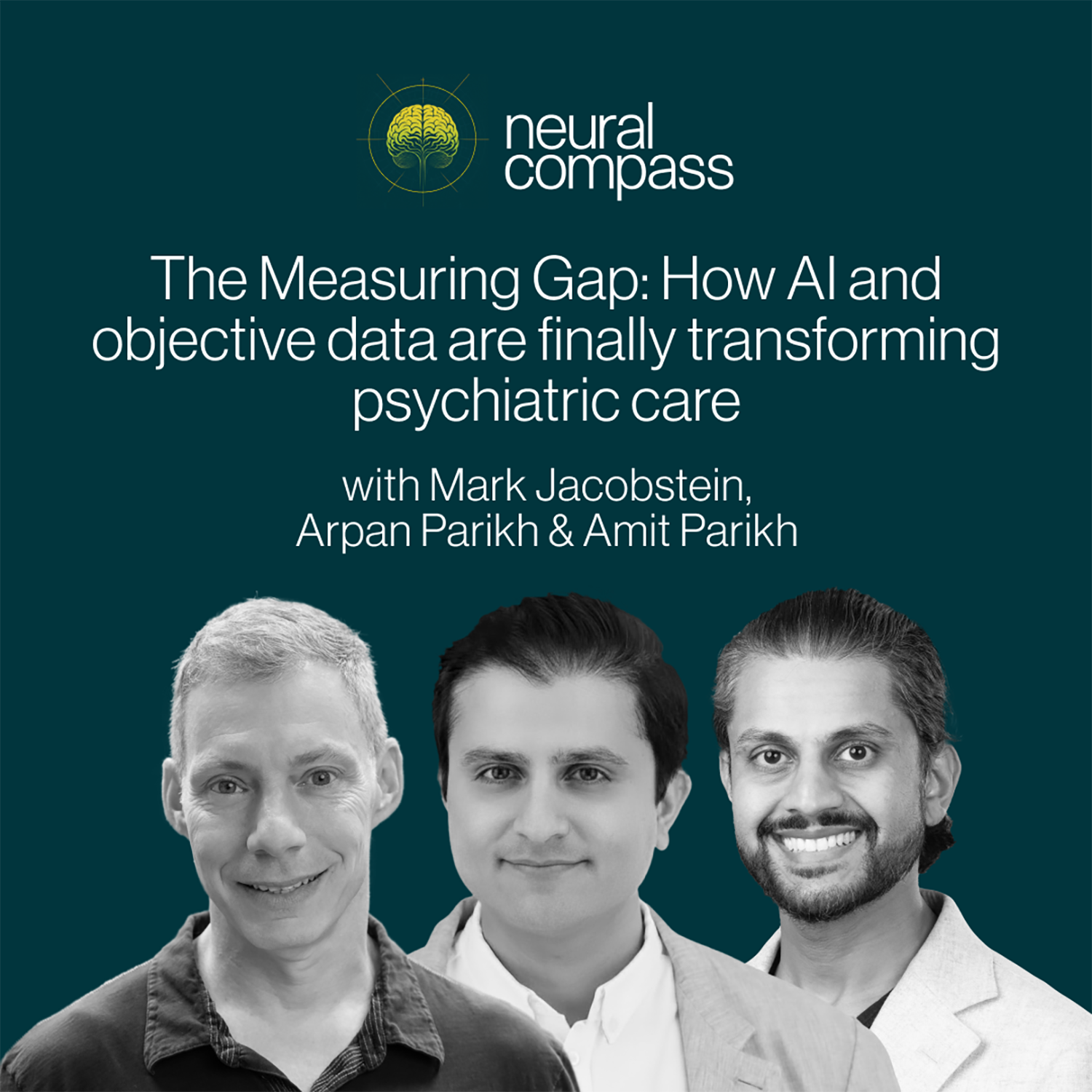The Measuring Gap: How AI and objective data are finally transforming psychiatric care, with Arpan & Amit Parikh