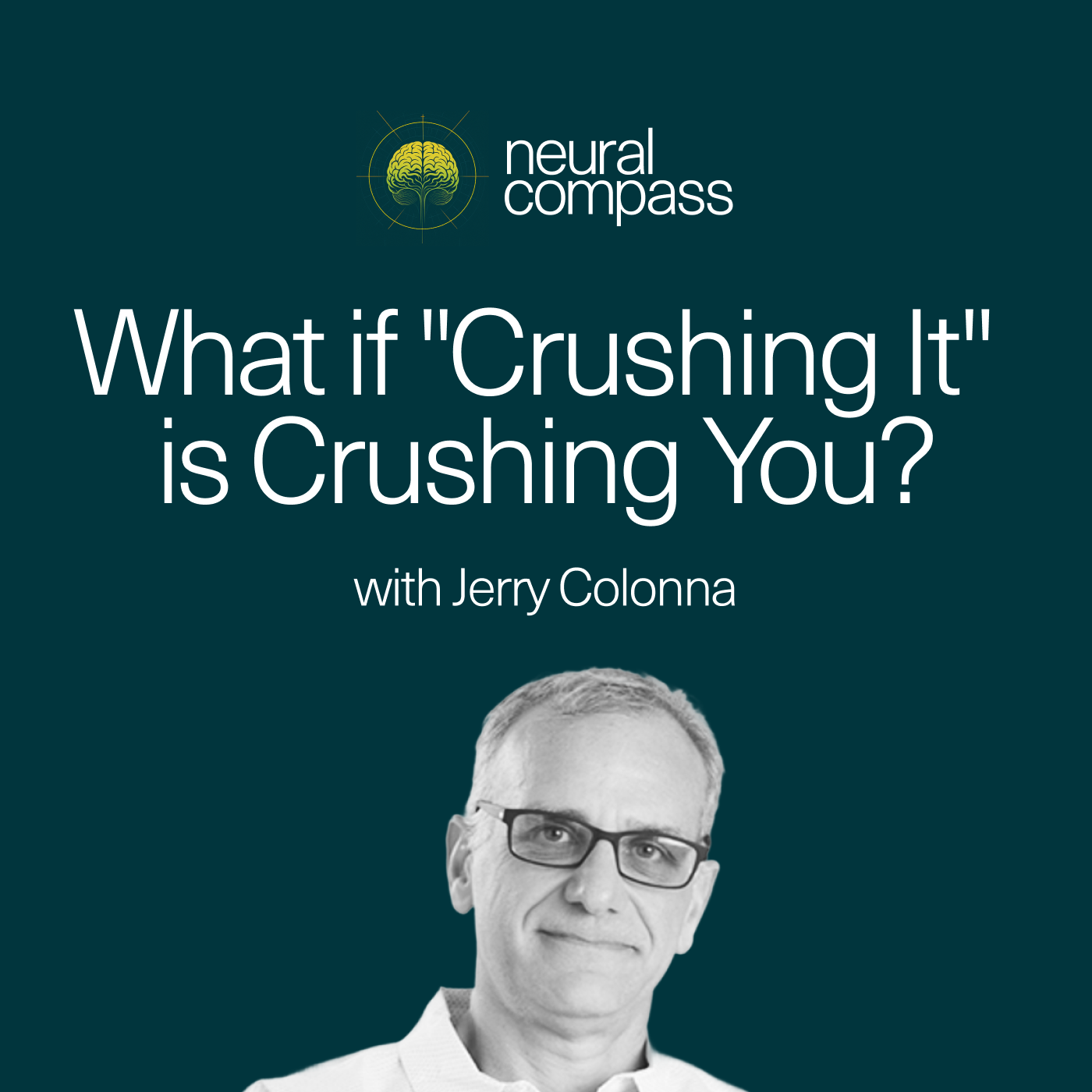 What if "Crushing It" is Crushing You? with Jerry Colonna episode artwork