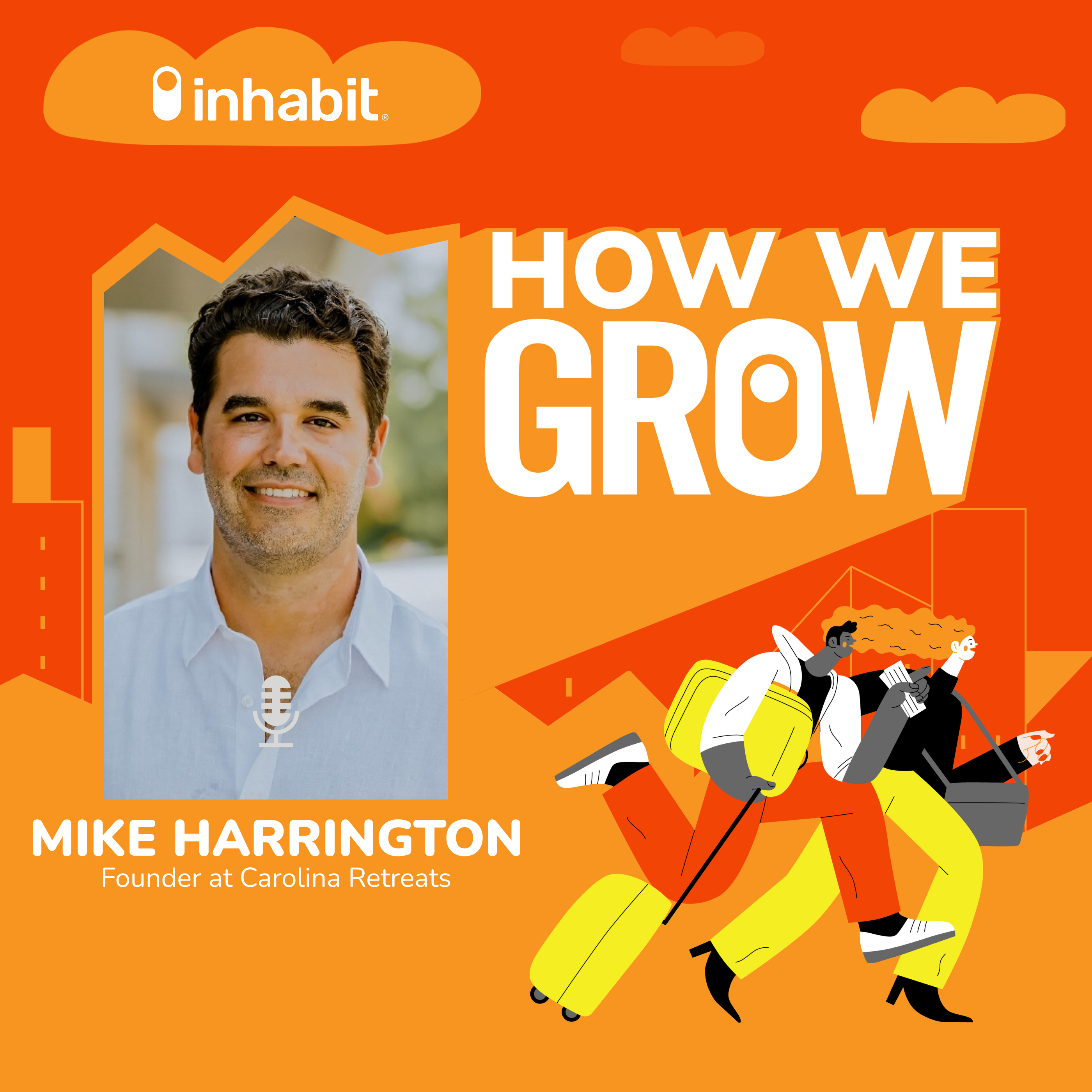 From Start-Up to Selling the Company - the Ultimate Property Manager Success Story with Mike Harrington, Founder & CEO of Carolina Retreats